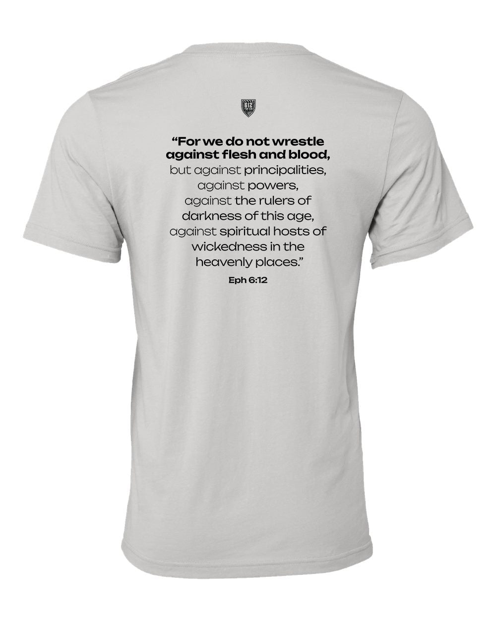Ephesians 6:12 Cotton Tee - Solid Athletic Gray (Black Print)