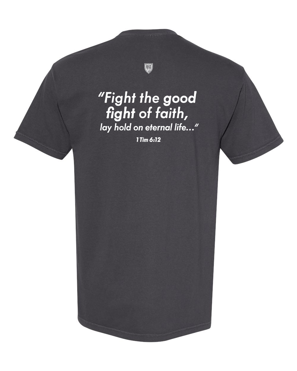 1 Timothy 6:12 Cotton Tee - Graphite (White Print)