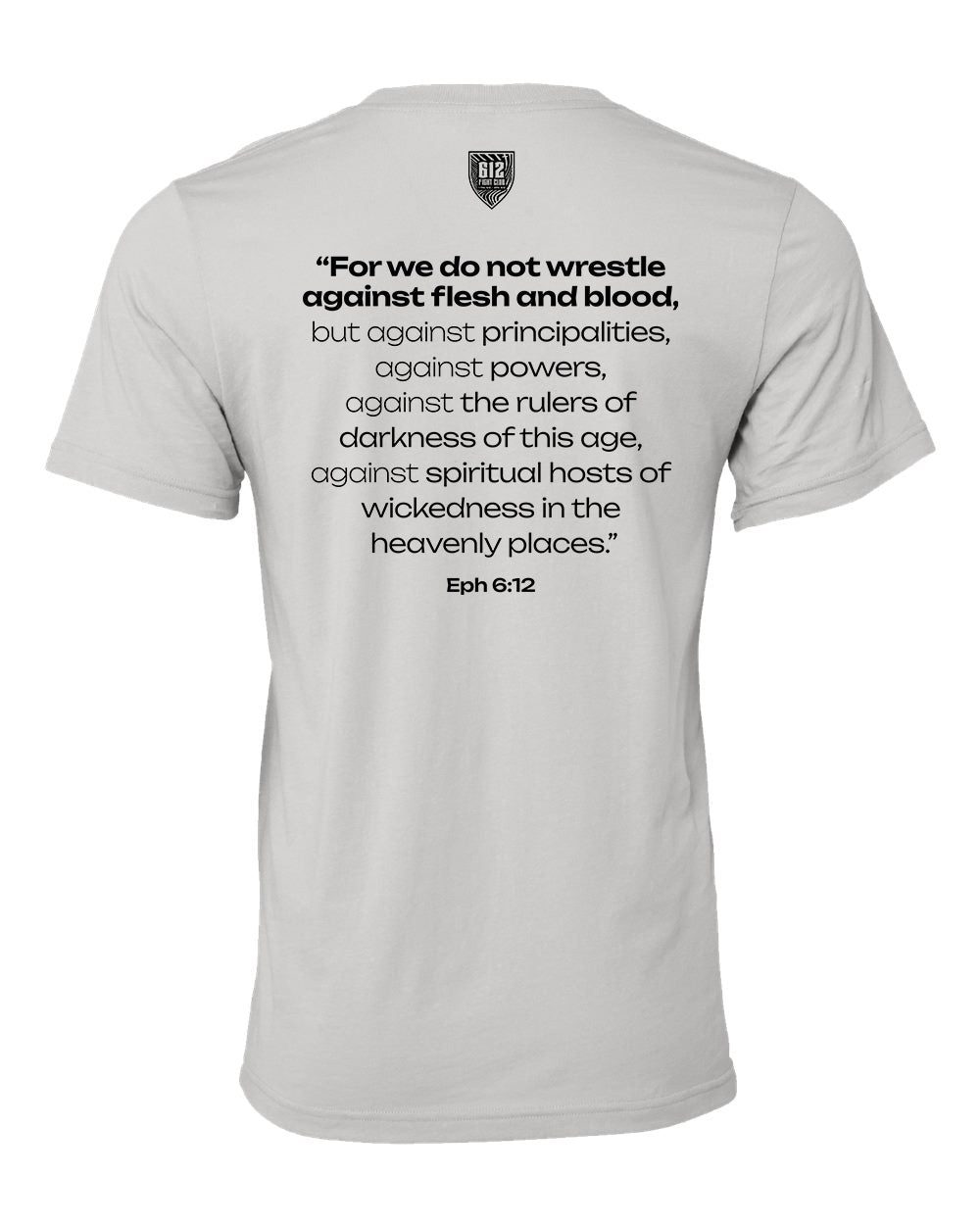 Ephesians 6:12 Cotton Tee - Solid Athletic Gray (Black Print)