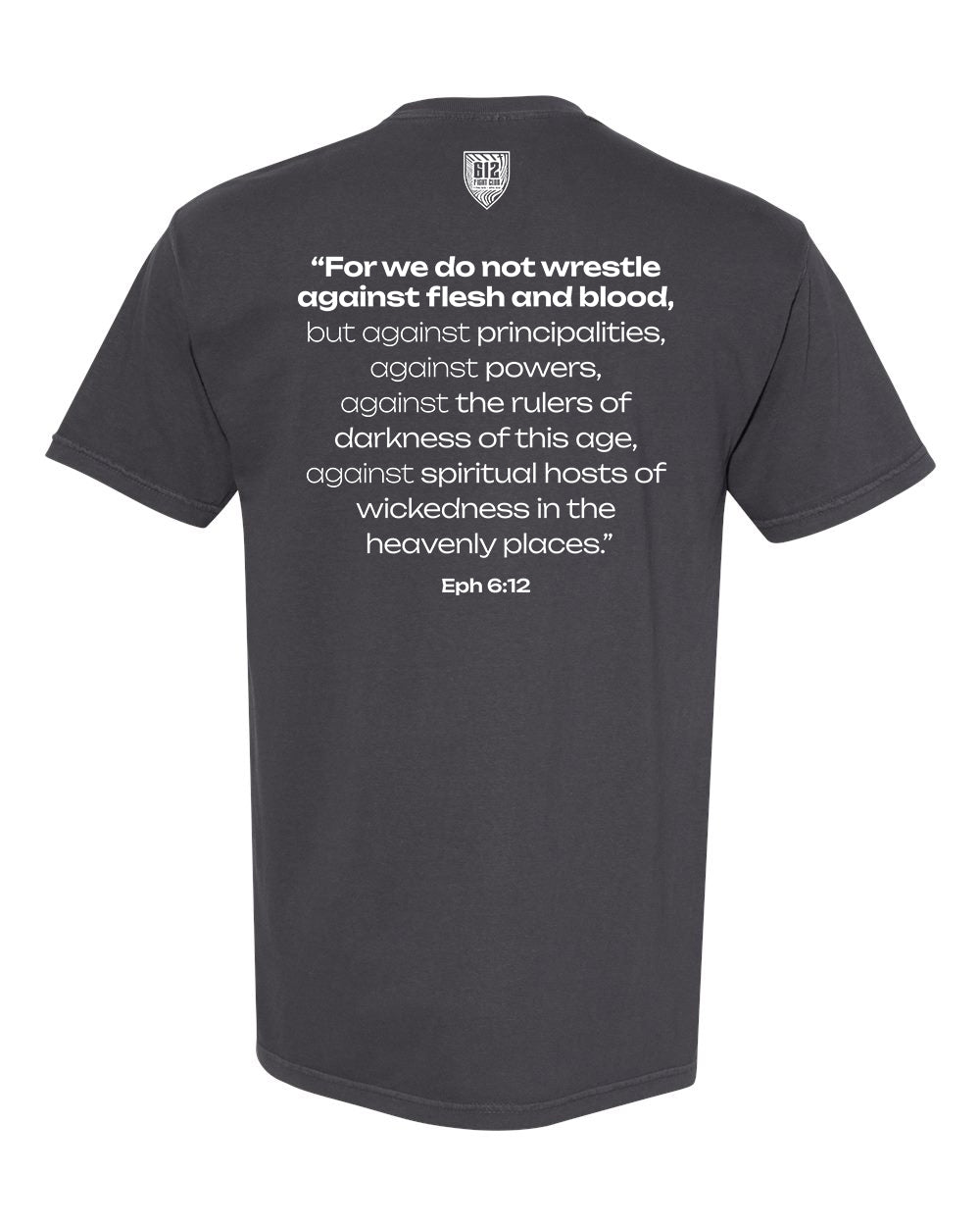 Ephesians 6:12 Cotton Tee - Graphite (White print)
